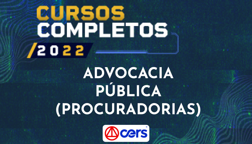 Curso Completo Advocacia Pública (Procuradorias - AGU, PFN, PGE e PGM) 2022