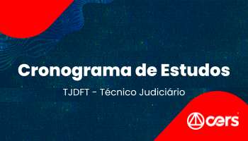 Cronograma - Técnico Judiciário - TJDFT - 90 dias