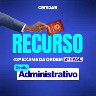 Recurso | OAB | 2ª Fase | Direito  Administrativo| 43º Exame de Ordem