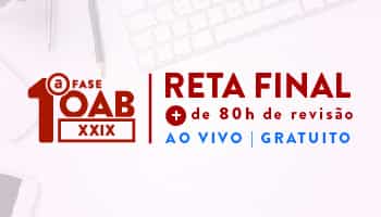 CURSO GRATUITO RETA FINAL OAB 1ª FASE - XXIX EXAME DE ORDEM