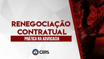 Renegociação Contratual - Teoria e Prática