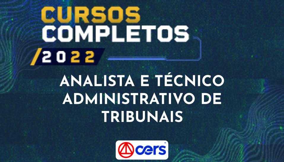 Curso Completo Analista e Técnico Administrativo de Tribunais 2022