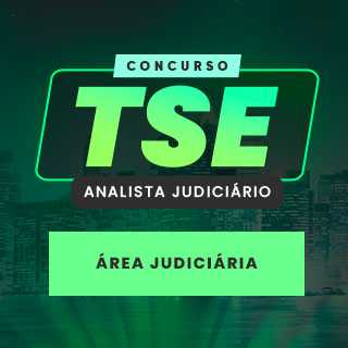 TSE - Analista Judiciário - Pós Edital