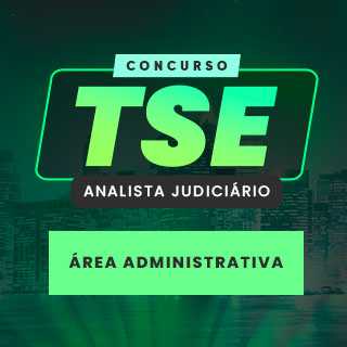 TSE - Analista  Administrativo  - Pós Edital