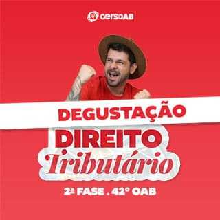 Curso Degustação - 42° Exame - Direito Tributário