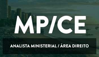 CURSO PARA O MINISTÉRIO PÚBLICO DO CEARÁ - ANALISTA MINISTERIAL/ÁREA DIREITO - MP/CE