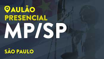 AULÃO DE VÉSPERA PRESENCIAL PARA O CONCURSO DO MINISTÉRIO PÚBLICO DE SÃO PAULO MP/SP - PROMOTOR DE JUSTIÇA